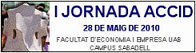 I Jornada ACCID, Facultat d'Economia i Empresa UAB, campus Sabadell
