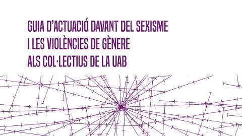 Guía d'actuació davant el sexisme i les violències de gènere als col·lectius de la UAB