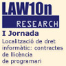 LAW10n. I Jornada sobre Localitzaci� de dret inform�tic: contractes de llic�ncia de programari