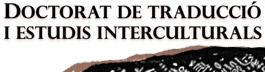 Doctorat en Traducci� i Estudis Interculturals