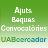 Cercador Ajuts, Beques, Convocat�ries UAB