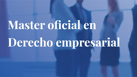 Master oficial en Derecho empresarial