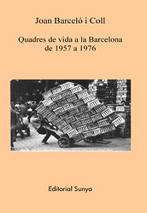 “Quadres de Vida a la Barcelona del 1957 al 1976” de Joan Barceló Coll