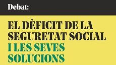 Cartell amb el títol del debat: El dèficit de la Seguretat Social i les seves solucions.