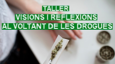 Taller de Visions i reflexions al voltant de les drogues