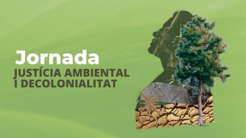 Cartell de la jornada sobre justícia ambiental i decolonialitat