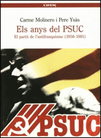 Els anys del PSUC. El partit de l'antifranquisme (1956-1981)