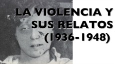 La Violencia y sus relatos