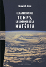 El laberint del temps, la simfonia de la matèria