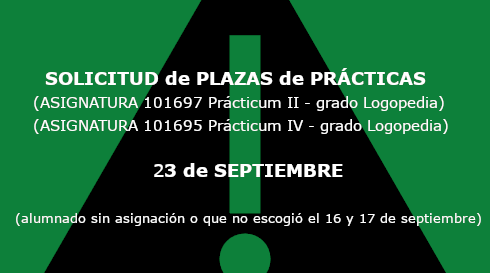Solicitud de plazas (101697) Prácticum II y (101695) Prácticum IV (Grado en Logopedia) - 23 de sept