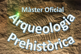 Màster Oficial en Arqueologia Prehistòrica