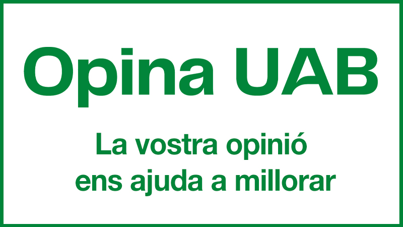Digues la teva opinió a Opina UAB: suggeriments, queixes i felicitacions