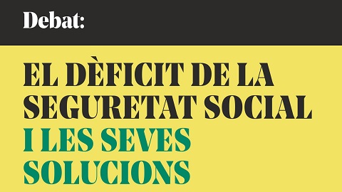 Cartell amb el títol del debat: El dèficit de la Seguretat Social i les seves solucions.