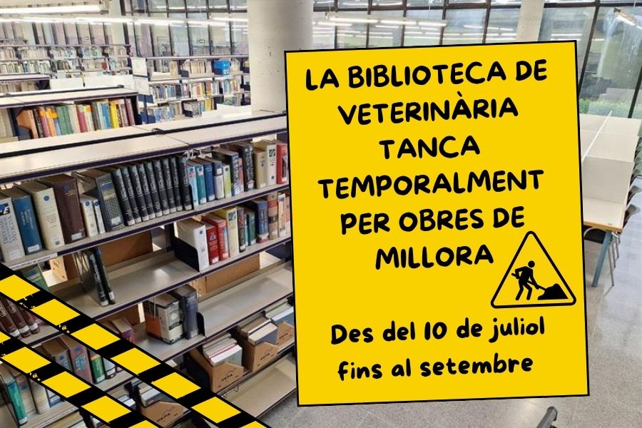 Cartell a la biblioteca de Veterinària anunciant el tancament temporal per obres de millora del 10 de juliol fins al setembre.