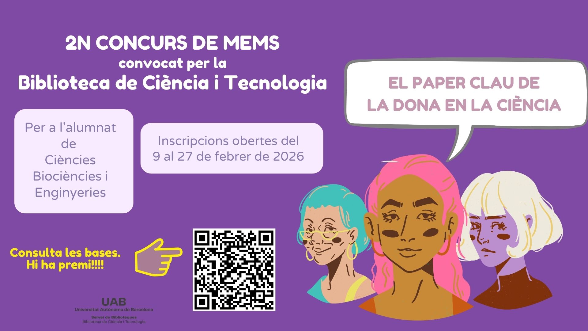 Cartell del 2n Concurs de Mems de la Biblioteca de Ciència i Tecnologia de la UAB sobre el paper de la dona en la ciència, amb dates d¿inscripció, il·lustracions de dones i un codi QR per consultar les bases.