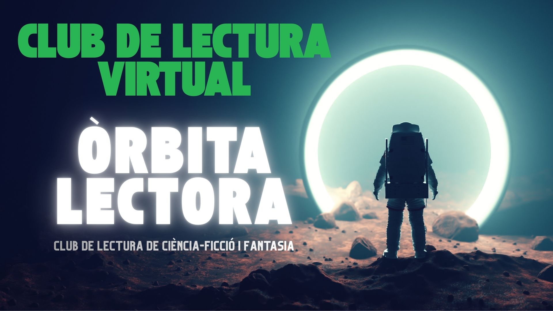 Cartell del Club de Lectura Virtual Òrbita Lectora, dedicat a la ciència-ficció i la fantasia, amb la imatge d¿un astronauta davant d¿un portal lluminós.