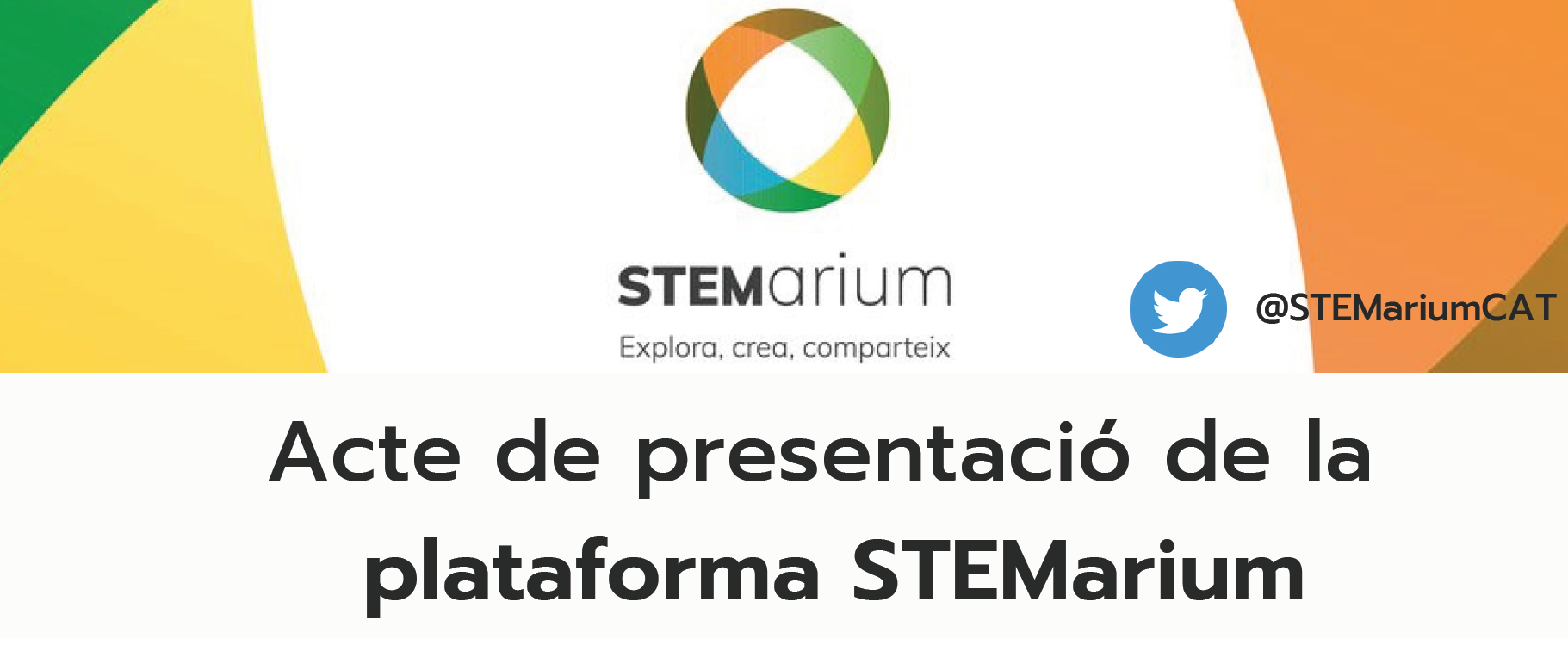  Cartell de presentació de la plataforma STEMarium, una comunitat virtual per compartir recursos i experiències educatives en l’àmbit STEM, amb el lema “Explora, crea, comparteix”.