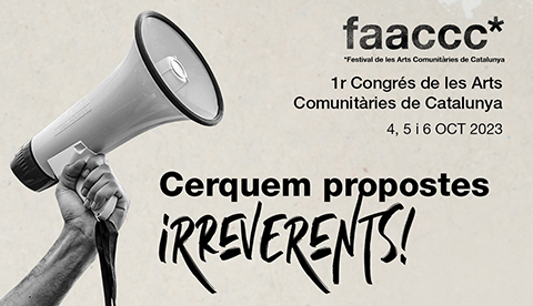  Cartell del FAACCC, el Festival de les Arts Comunitàries de Catalunya, que convida a presentar propostes artístiques amb un esperit crític i irreverent.