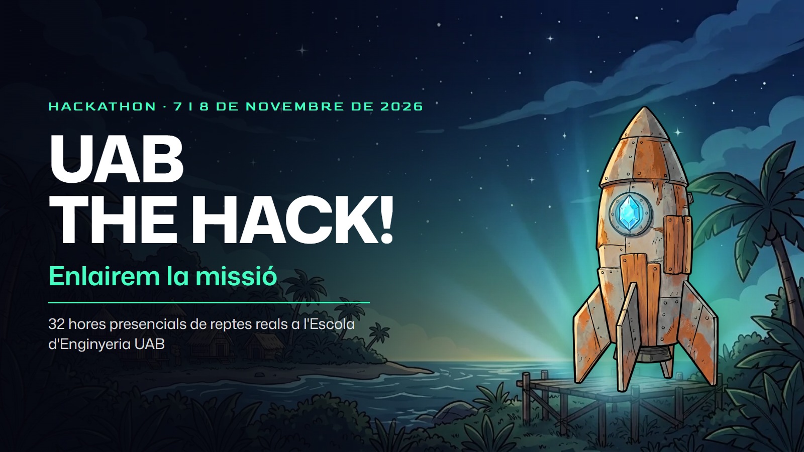 Coet de fusta i metall amb una pedra blava lluent sobre una plataforma de llançament, en una illa de nit, amb el títol UAB THE HACK! i la data de la hackató, 7 i 8 de novembre de 2026