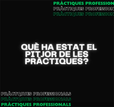 Reprodueix el video Què ha estat el pitjor de les pràctiques?
