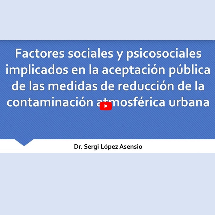 Play the video Conference 2: “Social Factors Involved in Reducing Urban Air Pollution”. Sergi López.