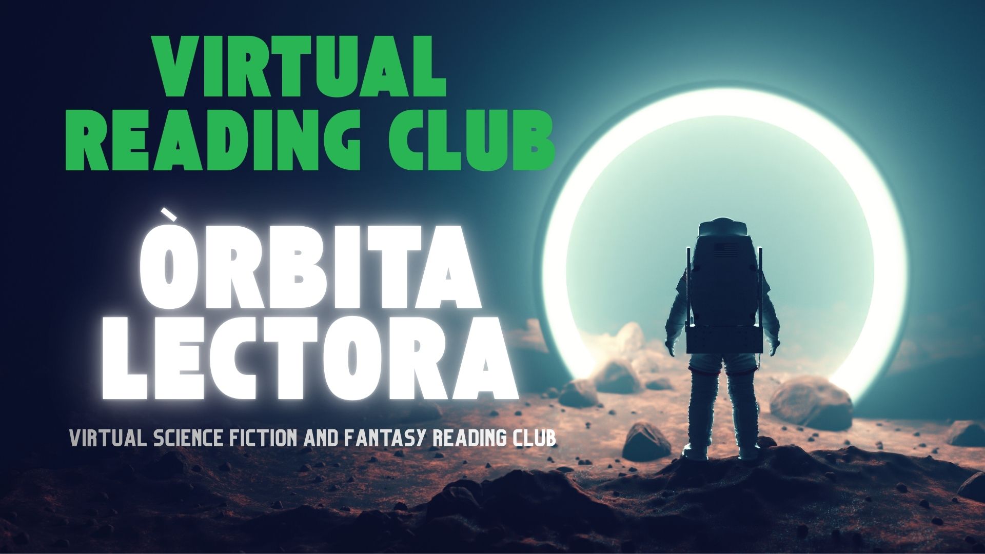 Poster for the Órbita Lectora Virtual Reading Club, dedicated to science fiction and fantasy, featuring an image of an astronaut in front of a glowing portal.