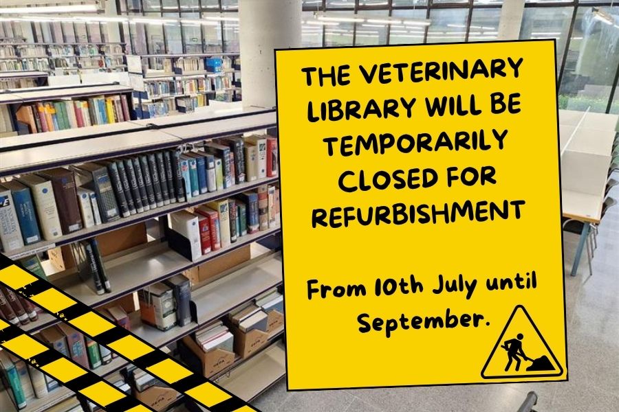 Sign in the Veterinary Library announcing a temporary closure for renovation works from 10 July until September.
