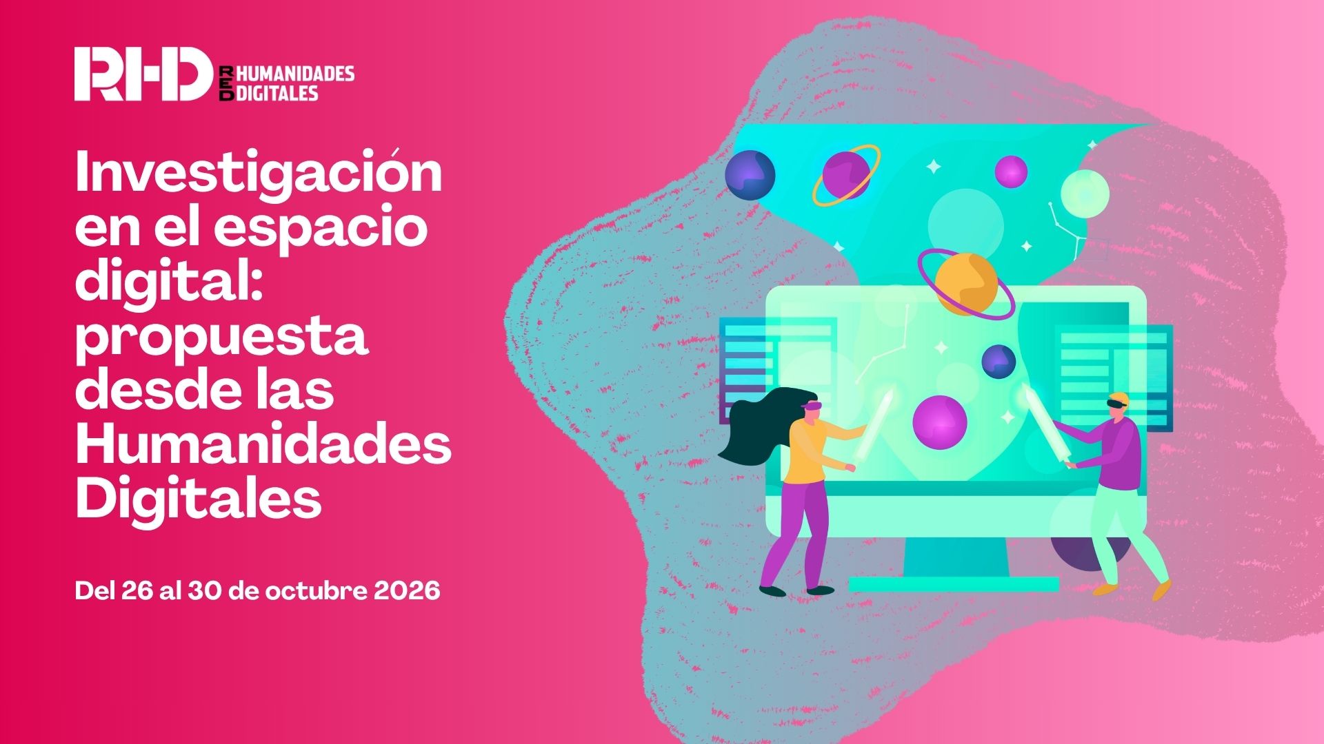 Cartel del curso «Investigación en el espacio digital: propuesta desde las Humanidades Digitales», con una ilustración de un entorno digital interactivo y las fechas del 26 al 30 de octubre de 2026.
